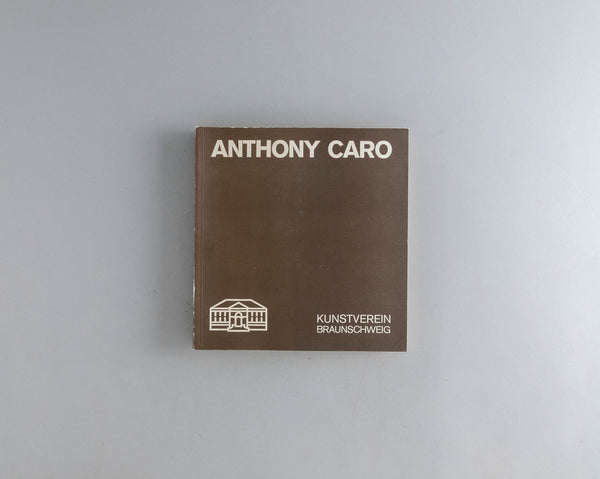 Caro, Anthony : Table and Related Sculptures 1966 - 1978