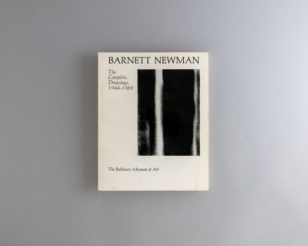 Newman, Barnett : The Complete Drawings 1944 - 1969