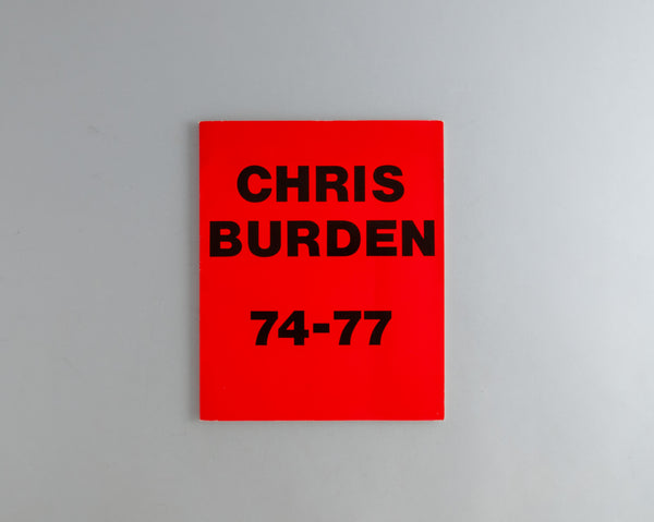 Burden, Chris 1974 - 1977 SIGNED