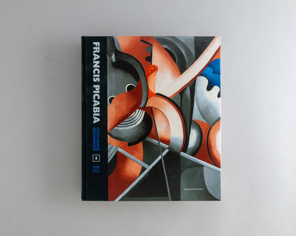 Picabia, Francis : Catalogue Raisonné 1