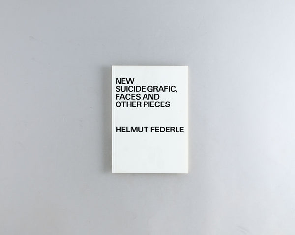 Federle, Helmut : New Suicide Grafic, Faces and Other Pieces