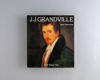 Grandville, J. J.  : La Vie et L'oeuvre