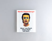 Kippenberger, Martin : Einer von Euch unter Euch mit Euch