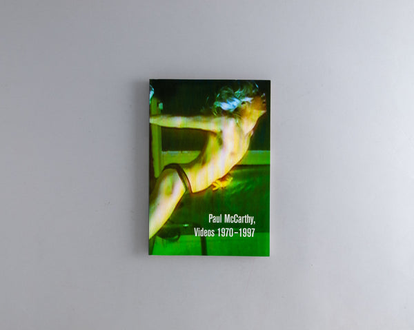 McCarthy, Paul : Videos 1970 - 1997